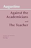 Against The Academicians And The Teacher Hackett Classics English Edition