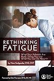 Rethinking Fatigue What Your Adrenals Are Really Telling You And What You Can Do About It