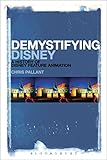 Demystifying Disney A History Of Disney Feature Animation