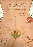 Vivre Sa Fertilit Naturellement Avec Les Indices Combins