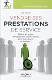 Vendre Ses Prestations De Service Mettre En Scne Efficacement Ses Entretiens Pour Convaincre Un Prospect Cration Dentreprise