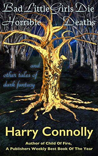 Bad Little Girls Die Horrible Deaths and Other Tales of Dark Fantasy book cover
