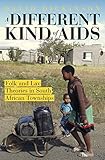 A Different Kind Of Aids Folk And Lay Theories In South African Townships English Edition