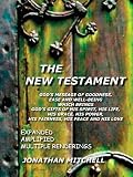 The New Testament Gods Message Of Goodness Ease And Wellbeing Which Brings Gods Gifts Of His Spirit His Life His Grace His Power His Fairness His Peace And His Love English Edition