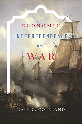Economic Interdependence and War (By: Dale C. Copeland) cover