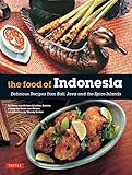 Food Of Indonesia Delicious Recipes From Bali Java And The Spice Islands English Edition