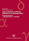 Lengua mediaval y traiciones discursivas en la Península Íbérica : descripción gramatical- pragmática histórica - metodología