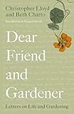 Dear Friend And Gardener Letters On Life And Gardening English Edition