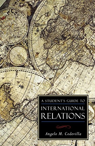 A Student's Guide to International Relations (By: Angelo M. Codevilla) cover