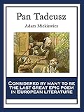 Pan Tadeusz Or The Last Foray In Lithuania English Edition