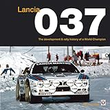 Lancia 037 The Development And Rally History Of A World Champion English Edition