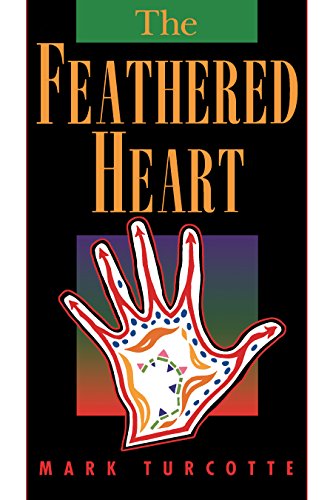The Feathered Heart (By: Mark Turcotte) cover