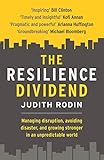 The Resilience Dividend Managing Disruption Avoiding Disaster And Growing Stronger In An Unpredictable World English Edition