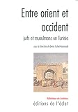 Entre Orient Et Occident Juifs Et Musulmans En Tunisie Bibliothque Des Fondations