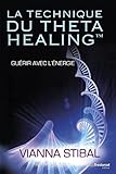 La Technique Du Theta Healing : Gu%C3%A9rir Avec L'%C3%A9nergie