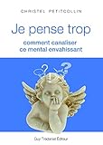 Je Pense Trop : Comment Canaliser Ce Mental Envahissant