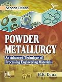 Powder Metallurgy An Advanced Technique Of Processing Engineering Materials English Edition