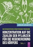 Konzentration Auf Die Zahlen Der Pflanzen Fr Die Regenerierung Des Krpers Teil 1 German Edition