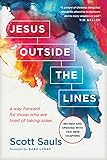 Jesus Outside The Lines A Way Forward For Those Who Are Tired Of Taking Sides English Edition