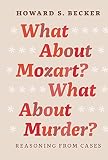 What About Mozart What About Murder Reasoning From Cases English Edition