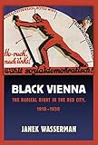 Black Vienna The Radical Right In The Red City 19181938 English Edition