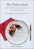 The Perfect Meal The Multisensory Science Of Food And Dining English Edition