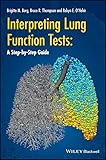 Interpreting Lung Function Tests A Stepby Step Guide English Edition