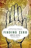 Finding Zero A Mathematicians Odyssey To Uncover The Origins Of Numbers English Edition