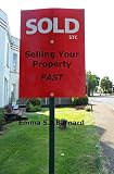 Selling Your Property Fast For The Price You Want English Edition
