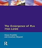 The Emergence Of Russia 7501200 Longman History Of Russia English Edition