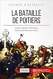 La Bataille De Poitiers Charles Martel Et Laffirmation De La Suprmatie Des Francs Grandes Batailles T 13
