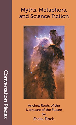 Myths, Metaphors, and Science Fiction (By: Sheila Finch) cover