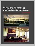 Vray For Sketchup A Fast Start For Architects And Others English Edition