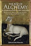 The Rise Of Alchemy In Fourteenthcentury England Plantagenet Kings And The Search For The Philosophers Stone English Edition