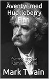 Ventyr Med Huckleberry Finn Svensk Utgva Kommenterad Svensk Utgva Kommenterad Swedish Edition