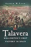Talavera Wellingtons First Victory In Spain English Edition