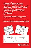 Crystal Symmetry Lattice Vibrations And Optical Spectroscopy Of Solidsa Group Theoretical Approach English Edition