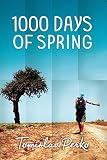 1000 Days Of Spring Travelogue Of A Hitchhiker English Edition