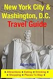 New York City Washington Dc Travel Guide Attractions Eating Drinking Shopping Places To Stay English Edition