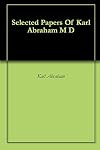 Selected Papers Of Karl Abraham M D