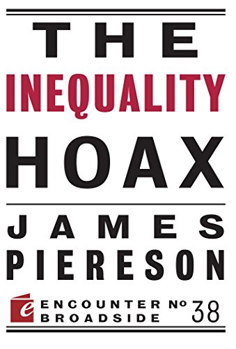 The Inequality Hoax (By: James Piereson) cover