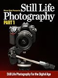 Still Life Photography Part 1 Still Life Photgraphy For The Digital Age English Edition