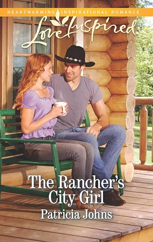 The Rancher's City Girl (By: Patricia Johns) cover