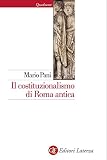 Il Costituzionalismo Di Roma Antica Quadrante Laterza Vol 151 Italian Edition