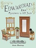 Edwardian Era Miniatures In 112 Scale English Edition