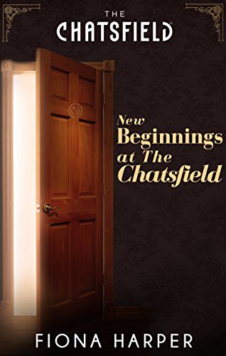New Beginnings at The Chatsfield (By: Fiona Harper) cover