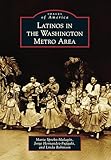 Latinos In The Washington Metro Area Images Of America English Edition