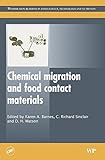 Chemical Migration And Food Contact Materials Woodhead Publishing Series In Food Science Technology And Nutrition English Edition