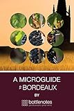 A Microguide To Bordeaux By Bottlenotes