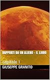 Rapporti Da Un Alieno Il Libro Capitolo I Italian Edition